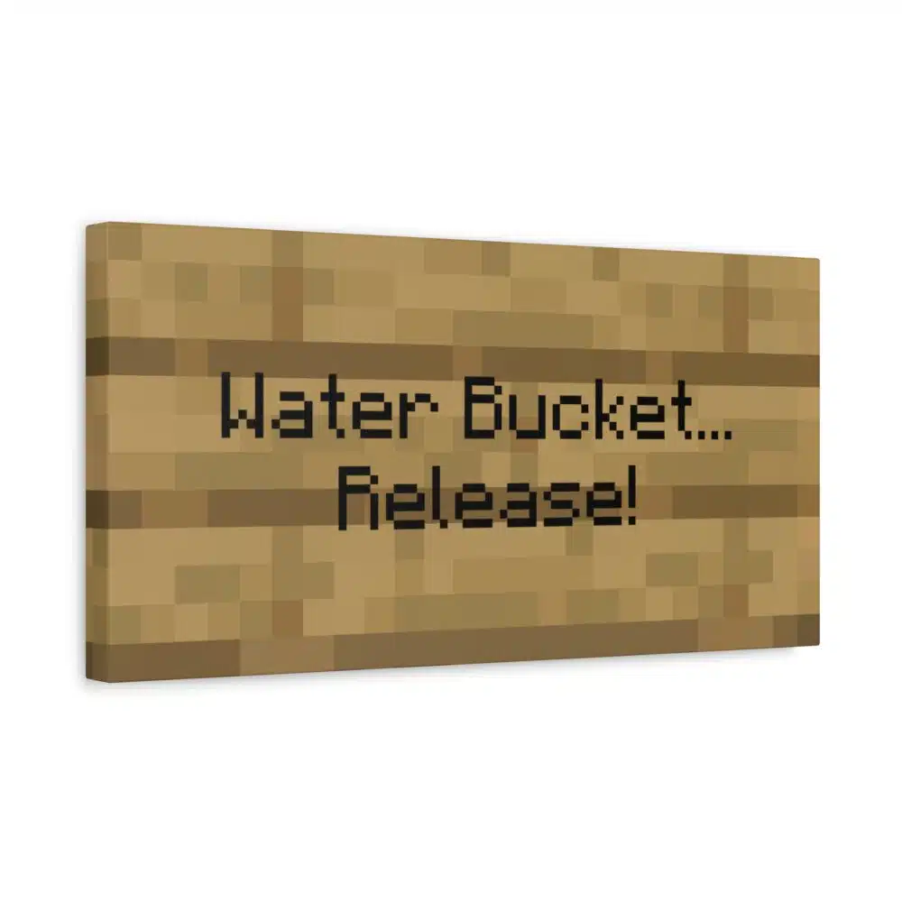 Water Bucket... Release!